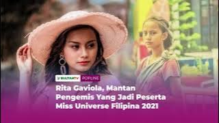 Rita Gaviola, Mantan Pengemis Yang Jadi Peserta Miss Universe Filipina 2021