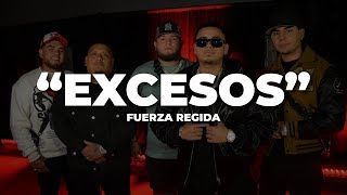 Excesos - Fuerza Regida | LETRA \/ LYRIC |