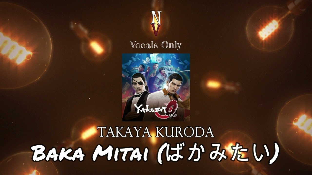 Baka Mitai (ばかみたい) - Kiryu (Yakuza 5 OST) - ChordLyrics