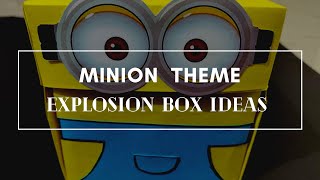 Minion theme explosion box ideas