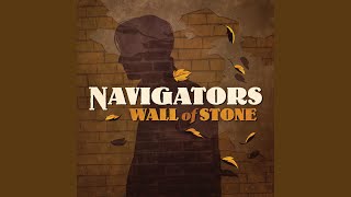 Video thumbnail of "Navigators - Wall Of Stone"