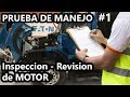 como pasar mas facil una prueba de manejo - inspeccion del motor y consejos