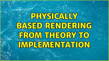 Physically based rendering from theory to implementation