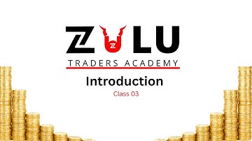 ZuluTraders - Introduction Class 03