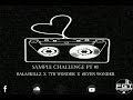 The sample challenge pt1  balaskillz x 7th wonder x seven wonder