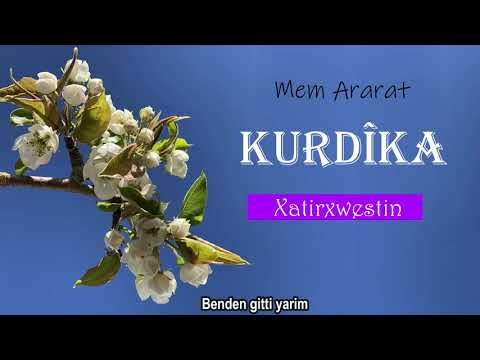 Mem ARARAT - Xatirxwestin (Türkçe Çeviri)