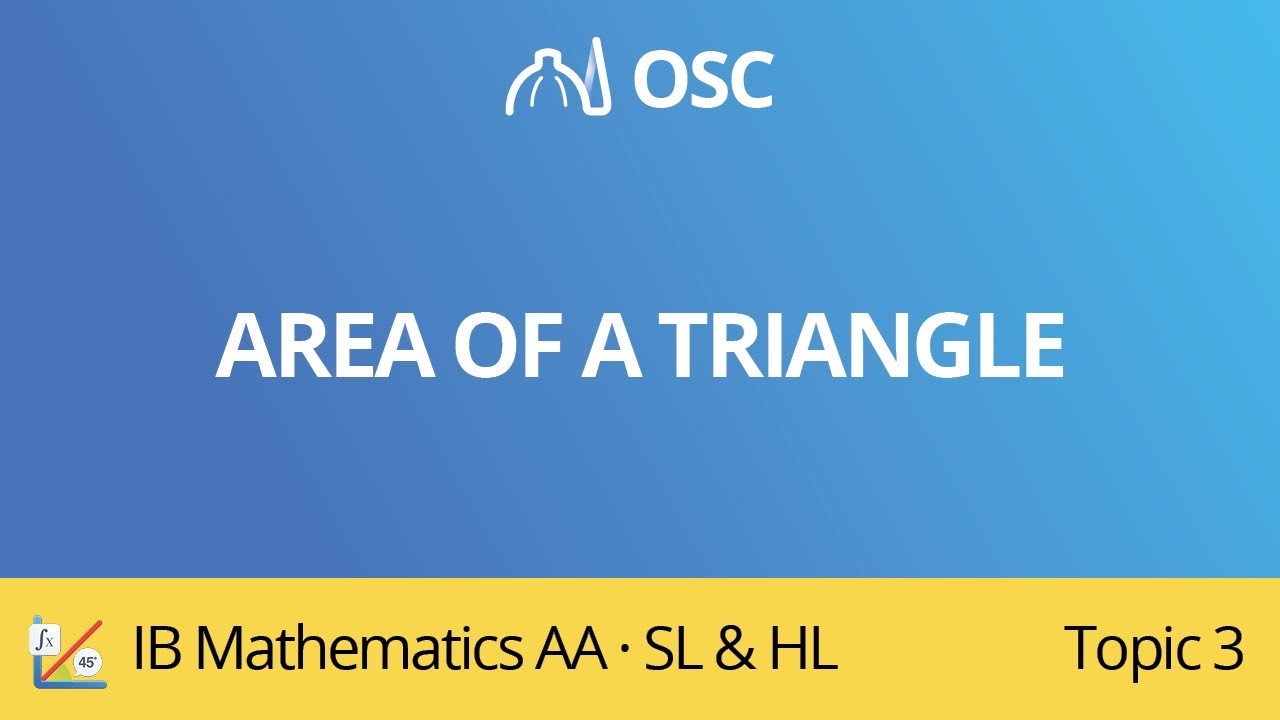 Area of a triangle [IB Maths AA SL/HL]