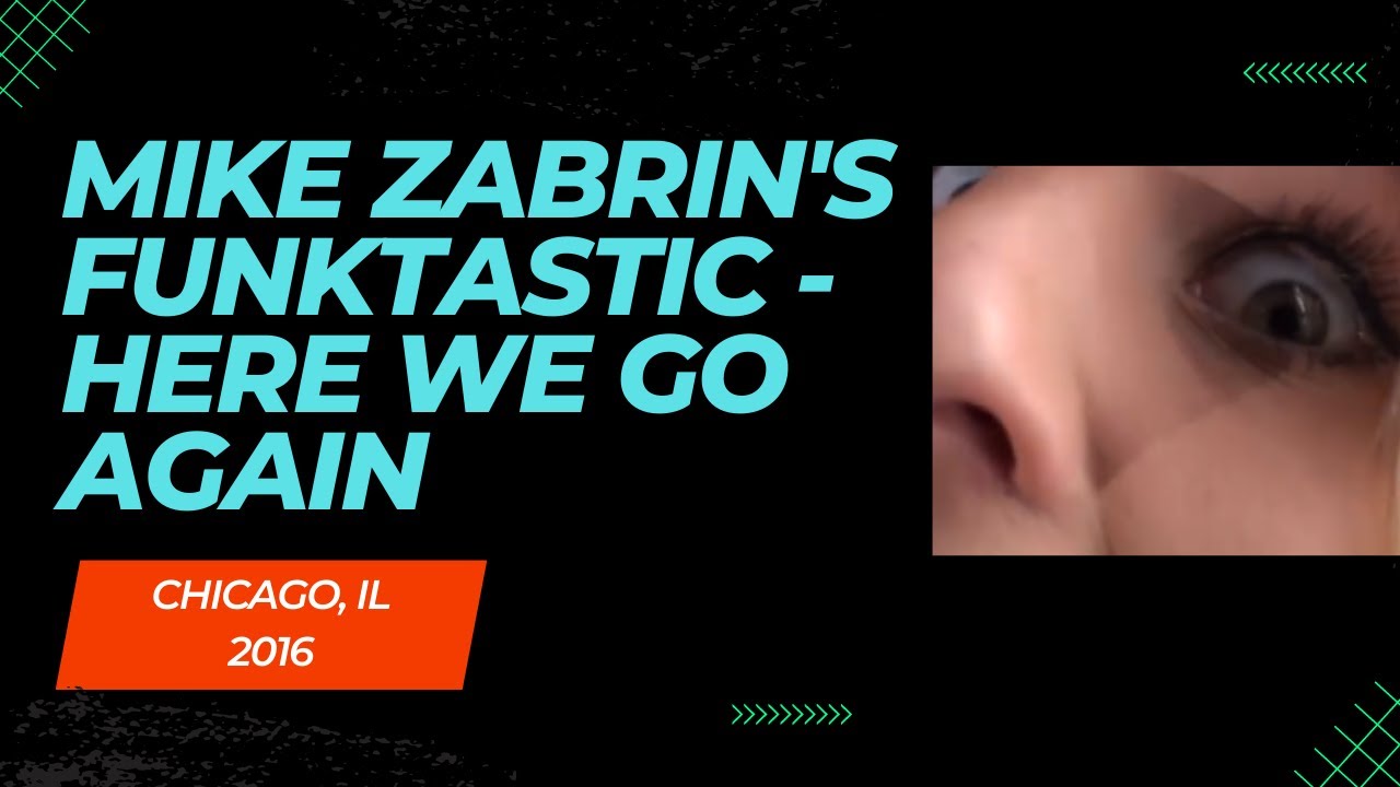 MIKE ZABRIN'S FUNKTASTIC - "Here We Go Again" Official Video