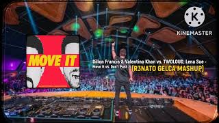 Dillon Francis vs. TWOLOUD, Lena Sue - Move It vs. Don't Push It (R3NATO GELCA MASHUP)