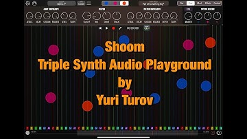 Shoom - Triple Synth Audio Playground by Yuri Turov - Still Great in 2023 - Demo for the iPad