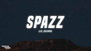 Lil Durk - Spazz (Lyrics)
