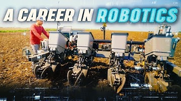 Careers in Robotics Engineering | Day in The Life Using Robots in Farming