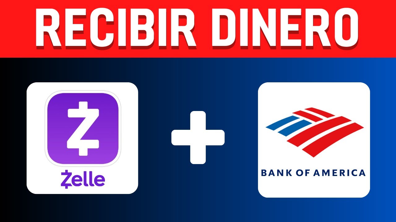 Cómo recibir dinero por Zelle en Bank of America paso a paso