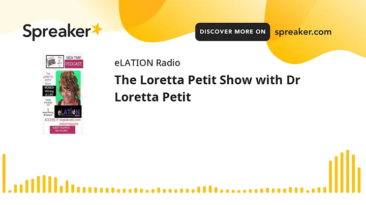 The Loretta Petit Show with Dr Loretta Petit