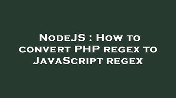 NodeJS : How to convert PHP regex to JavaScript regex