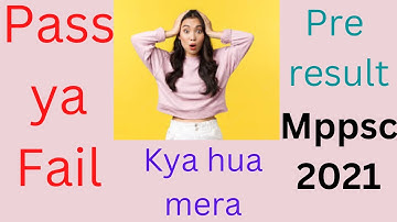 mppsc 2021 prelims result/mppsc/upsc/mppsc 2021 result out/my result