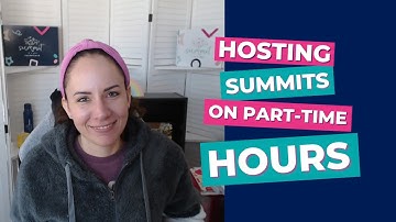Summit Conversations #07: Hosting virtual summits (and other things) on part-time hours
