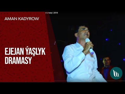 Aman Kadyrow - Ejejan, Ýaşlyk dramasy | 2018