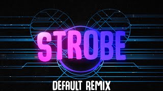 Deadmau5 - Strobe (Default Trap/Chill Remix)