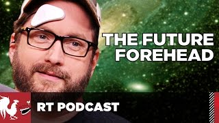 Rt Podcast Ep. 343 - The Future Forehead