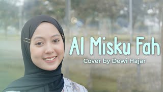 AL MISKU FAH cover by Dewi Hajar