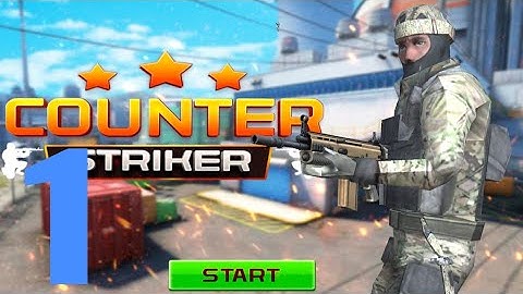 CS - Counter Striker Gun Gameplay Walkthrough Part 1