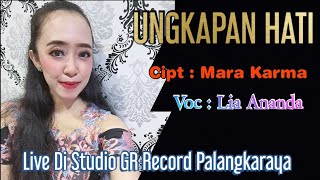 Lia Ananda - UNGKAPAN HATI || Cipta : Mara Karma || Live Di Studio GR Record Palangkaraya