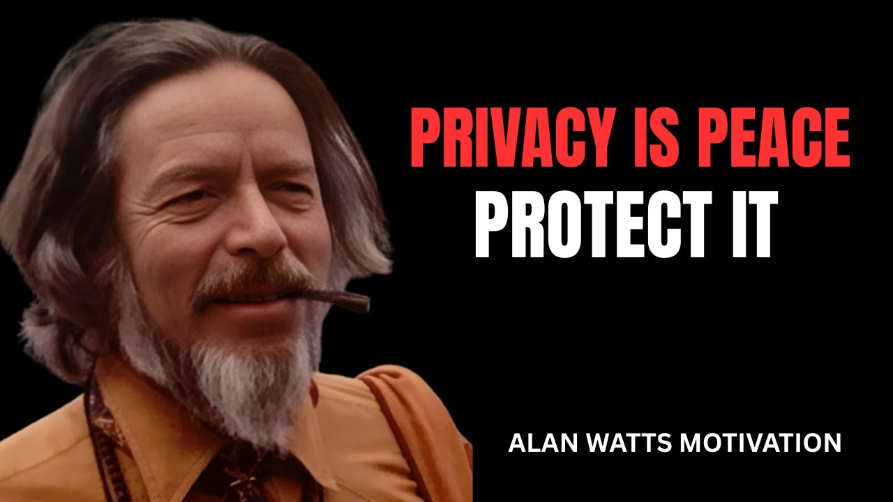 "Privacy Is Peace — Protect What Makes You Whole | Powerful Alan Watts Inspired Speech