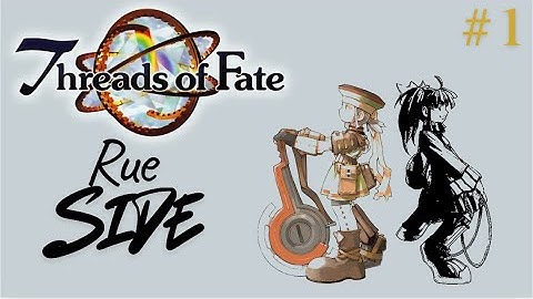 Threads of Fate -No Commentary Gameplay Rue Side #1