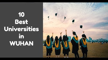 Top 10 universities in Wuhan 2020|| University ranking USNEWS