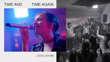 Time and Time Again | Local Sound (Official Music Video)