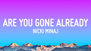 Nicki Minaj - Are You Gone Already (Lyrics)