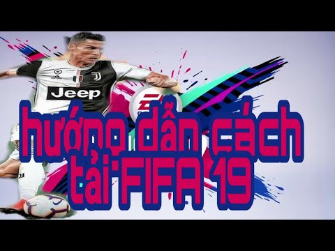 NCN- Hướng dẫn cách tải fifa 20 Juventus 20 cực kỳ đơn giản