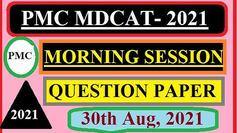 PMC Morning session Test Questions || PMC MDCAT Test questions 30 Aug (2021) || MDCAT Paper (2021)