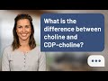 What is the difference between choline and CDP-choline? | Choline vs Citicoline