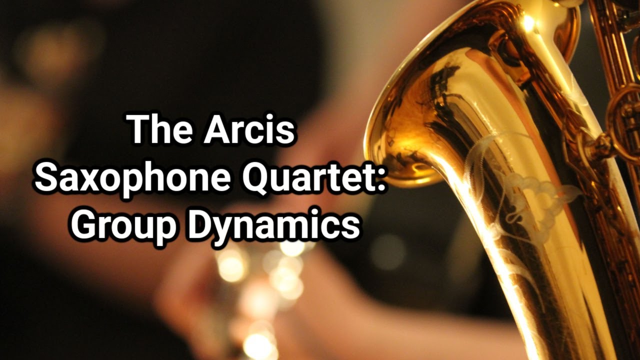 The Arcis Saxophone Quartet Group Dynamics YouTube