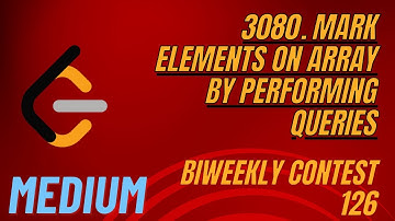 LeetCode | 3080. Mark Elements on Array by Performing Queries | Medium | Biweekly Contest 126