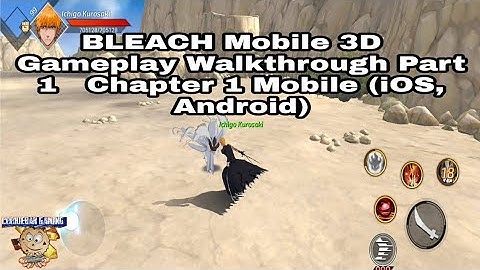 BLEACH Mobile 3D   Gameplay Walkthrough Part 1   Chapter 1 Mobile (iOS, Android)