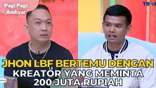 Perdana! Jhon LBF Bertemu Dengan Kreator Mandi Lumpur Disini | PAGI PAGI AMBYAR (19/1/23) P2