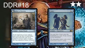 DDR#18 - Clone + Delver of Secrets