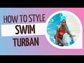How to wear your ygn swim turban