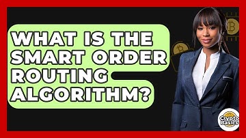 What Is The Smart Order Routing Algorithm? - CryptoBasics360.com