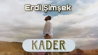 Erdi Şimşek - Kader Official Video