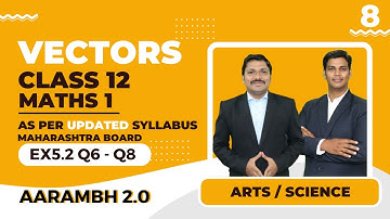 Chp.5 Vectors Lec 8 | AARAMBH 2.0 Batch | HSC Board | Maharashtra | Dinesh Sir