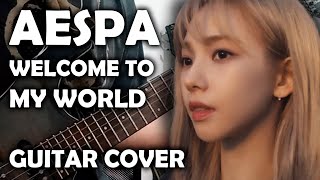 aespa 에스파 'Welcome To MY World' - GUITAR COVER