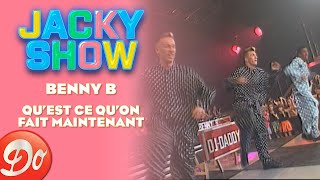 Benny B - Qu'est qu'on fait maintenant ? | JACKY SHOW | REPLAY