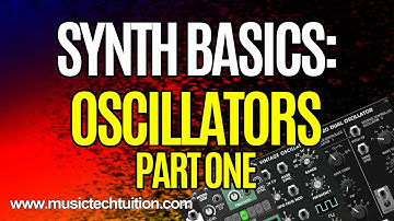 Synth Basics:  Oscillators (Part 1)