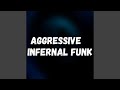 Aggressive infernal funk