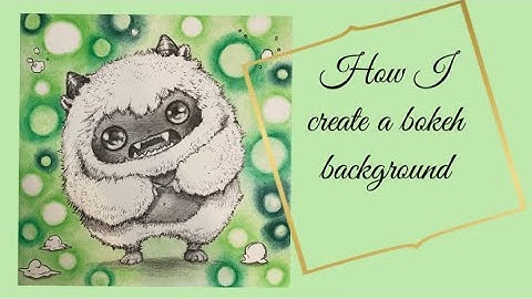 How I create a bokeh background!