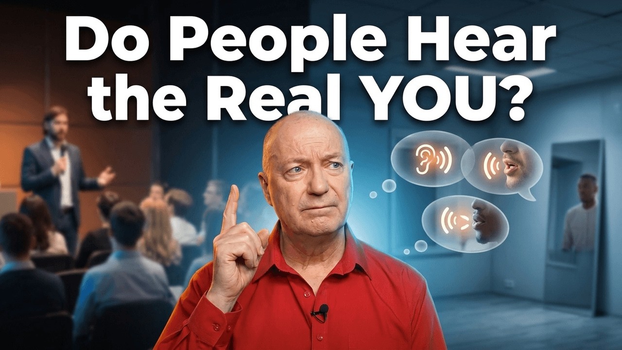DO PEOPLE HEAR THE REAL YOU WHEN YOU SPEAK